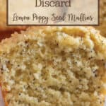 A yellow poppyseed muffin cut in half showing the inside with text that says Sourdough discard lemon poppyseed muffins.